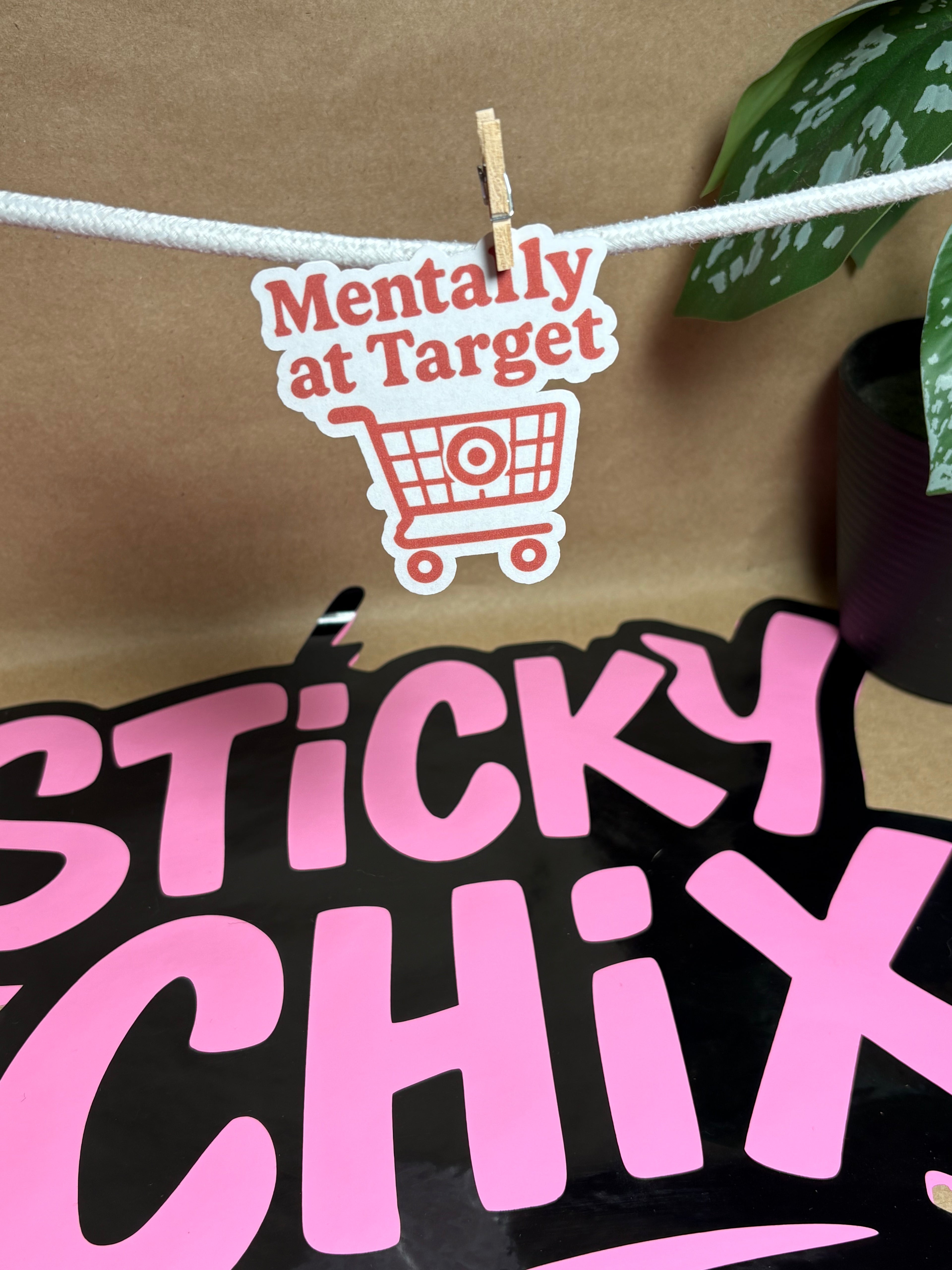 3" Mentally at Target Sticker — Funny Shopping Sticker | Waterproof Vinyl | Laptop, Water Bottle, Car | Sticky Chix