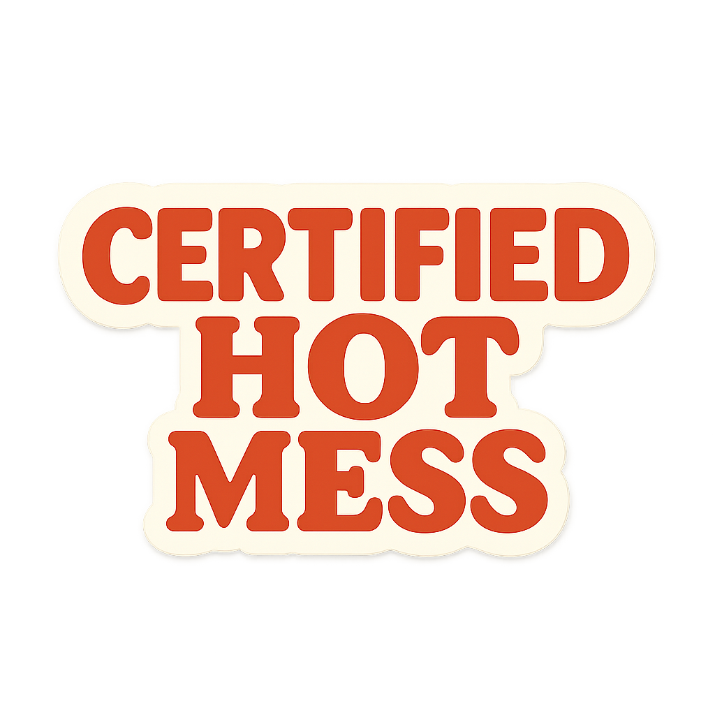 ✨ 4" “Certified Hot Mess” Sticker – Funny Waterproof Laptop/Water Bottle Sticker – Sticky Chix ✨