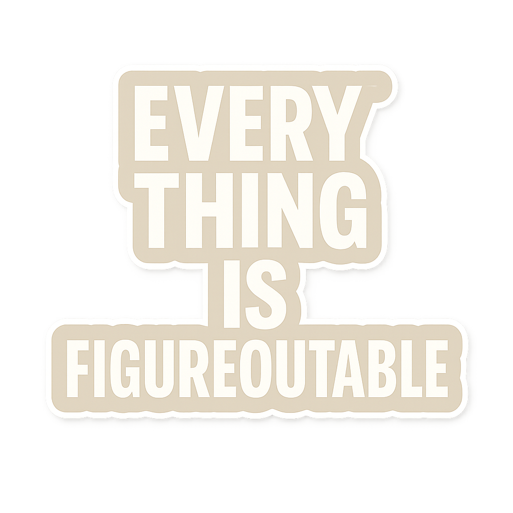✨ “Everything Is Figureoutable” Sticker – Minimalist Motivational 2025 Trend – Waterproof Vinyl – Sticky Chix ✨