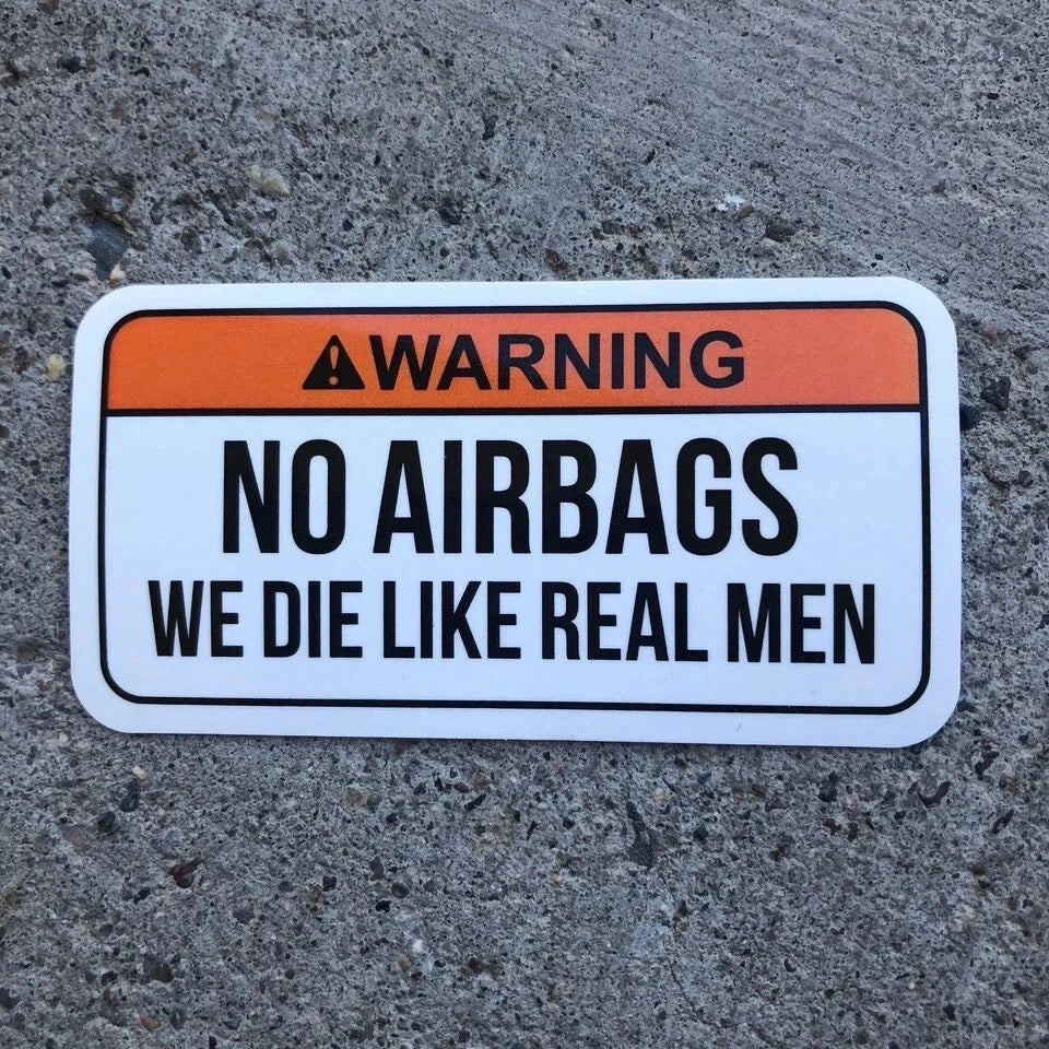 ✨ 3" “No Airbags – We Die Like Real Men” Vinyl Sticker – Funny Warning Decal – Any Color – Sticky Chix ✨